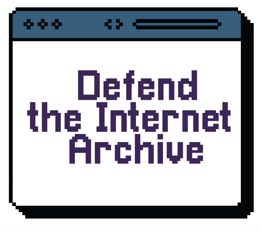 Defend the internet Archive